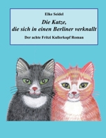 Die Katze, die sich in einen Berliner verknallt: Der achte Fritzi Kullerkopf Roman (German Edition) 3750451370 Book Cover