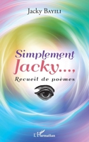 Simplement Jacky...: Recueil de poèmes (French Edition) 2343078424 Book Cover