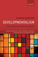 Developmentalism: The Normative and Transformative Within Capitalism 0198785798 Book Cover