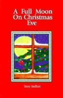 Full Moon on Christmas Eve 0964927225 Book Cover