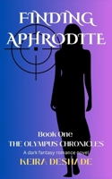 Finding Aphrodite: A Dark Fantasy Romance Novel (The Olympus Chronicles) B0F5N6RT75 Book Cover