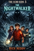 The Echo Kids 3 The Nightwalker: Dyslexia Friendly B0H3HB7RST Book Cover