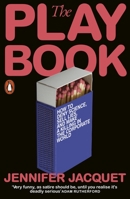 The Playbook: How to Deny Science, Sell Lies, and Make a Killing in the Corporate World 0141982349 Book Cover