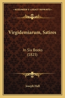 Virgidemiarum: Satires 112095214X Book Cover