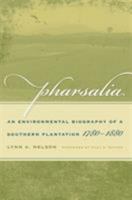 Pharsalia: An Environmental Biography of a Southern Plantation, 1780-1880 0820326275 Book Cover