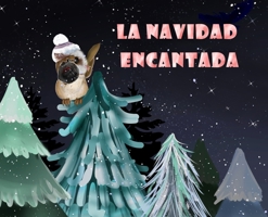 La Navidad Encantada (Spanish Edition) B0DPWK6GGN Book Cover