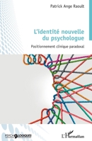 L'identité nouvelle du psychologue: Positionnement clinique paradoxal (Psycho-Logiques) (French Edition) 2343218595 Book Cover