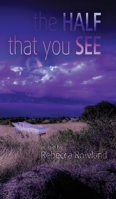 The Half You See 1943201366 Book Cover