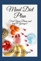 Mind Diet Plan and Cookbook: How to keep your Brain Younger by Eating Healthy and Tasty Food B08KFWM74R Book Cover