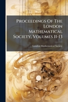 Proceedings Of The London Mathematical Society, Volumes 11-13... 1274302188 Book Cover