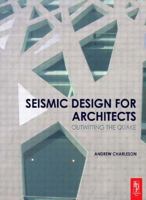 Seismic Design for Architects: Outwitting the Quake 0750685506 Book Cover