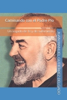 Caminando con el Padre Pío: Un legado de fe y de sufrimiento (Spanish Edition) B0DX7HLM2H Book Cover