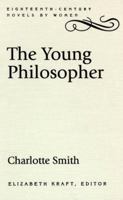 The Young Philosopher (Eighteenth-Century Novels by Women) 0813109620 Book Cover