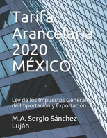 Tarifa Arancelaria 2020 MÉXICO: Ley de los Impuestos Generales de Importación y Exportación (Spanish Edition) B083XVFM43 Book Cover