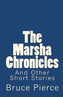 The Marsha Chronicles: And Other Short Stories 1453742603 Book Cover