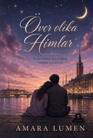 Över olika himlar: En berättelse om avstånd, längtan och kärlek (Swedish Edition) B0GWCNL8R9 Book Cover