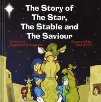 The Story of the Star, the Stable and the Saviour 192116106X Book Cover