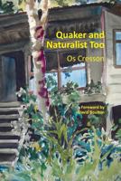 Quaker and Naturalist Too 0991434404 Book Cover