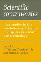 Scientific Controversies: Case Studies in the Resolution and Closure of Disputes in Science and Technology 0521275601 Book Cover