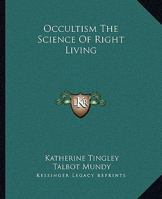 Occultism The Science Of Right Living 142536196X Book Cover