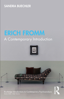 Erich Fromm: A Contemporary Introduction (Routledge Introductions to Contemporary Psychoanalysis) 1032613432 Book Cover