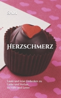 Herzschmerz: Laute und leise Gedanken zu Liebe und Verlust, zu Fülle und Leere B0BVC8JGC2 Book Cover