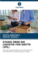Studie Über Die Logistik Für Dritte (3pl) (German Edition) 6209845932 Book Cover