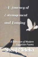 A Journey of Estrangement and Longing: A Selection of Modern Egyptian Poems B0F9T7QMVL Book Cover