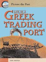 Life In A Greek Trading Port (Picture the Past) 1403464510 Book Cover