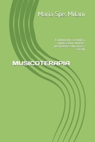 MUSICOTERAPIA: Fondamenti scientifici, applicazioni cliniche, prospettive educative e sociali (Italian Edition) B0GDY2CGS7 Book Cover