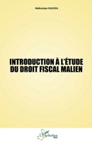 Introduction à l’étude du droit fiscal malien (Harmattan Mali) (French Edition) 2336637103 Book Cover