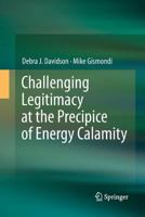 Challenging Legitimacy at the Precipice of Energy Calamity 1493901044 Book Cover