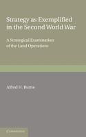 Strategy as Exemplified in the Second World War: A Strategical Examination of the Land Operations: The Lees Knowles Lectures for 1946 1107665116 Book Cover