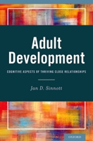Adult Development: Cognitive Aspects of Thriving Close Relationships 0199892814 Book Cover