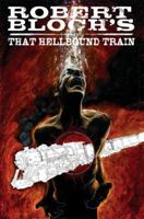 Robert Bloch's That Hellbound Train 1613770715 Book Cover