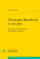 Christophe Blumhardt Et Son Pere: Essai Sur Un Mouvement De Realisme Chretien (Etudes D'histoire Et De Philosophie Religieuses, 34) 2406163288 Book Cover