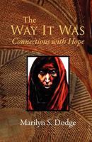 The Way It Was: Connections with Hope 1463513313 Book Cover