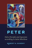 Peter -- False Disciple and Apostate according to Saint Matthew 080287293X Book Cover