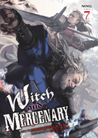 Witch and Mercenary (Light Novel) Vol. 7 B0GQLJH9NC Book Cover