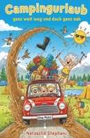 Campingurlaub – ganz weit weg und doch ganz nah (German Edition) B0GJZXKTHX Book Cover