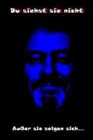 Du Siehst Sie Nicht.: Au�er Sie Zeigen Sich... 1540639428 Book Cover