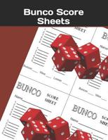 Bunco Score Sheets: Scoring Sheet For Bunco Players - Perfect Scorebook for Bunco Scorekeeping - Score Keeper Notebook - Bunco Score Cards - Over 400 Score Keeping for Bunco Lovers - 8.5 x 11 inches 1079437762 Book Cover