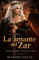 La amante del zar: Romance histórico enemigos a amantes con amor prohibido y poder (Spanish Edition) B0GYKXDRJM Book Cover