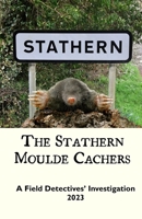 The Stathern Moulde Cachers B0C6NDWYXX Book Cover