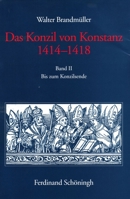 Das Konzil von Konstanz 1414-1418, 2 Bde., Bd.1, Bis zur Abreise Sigismunds nach Narbonne 350674691X Book Cover