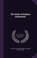 The State of Indiana Delineated 1149559233 Book Cover