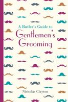 A Butler's Guide to Gentlemen's Grooming 1849943702 Book Cover