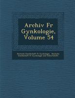 Archiv für Gynäkologie, Volume 54 1286957583 Book Cover