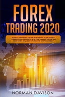 Forex Trading 2020: Guide for Beginners. Secrets, Strategies and the Psychology of the Trader to Earn $10,000 per Month in no Time, Manage the Risk and your Money. Includes: Futures and Cryptocurrency 1081565705 Book Cover