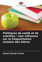 Politiques de santé et de nutrition: leur influence sur la fréquentation scolaire des élèves 6209714072 Book Cover